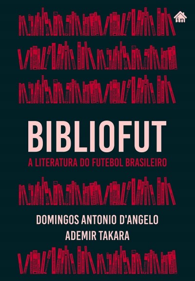 Capa do livro Bibliofut: a literatura do futebol brasileiro