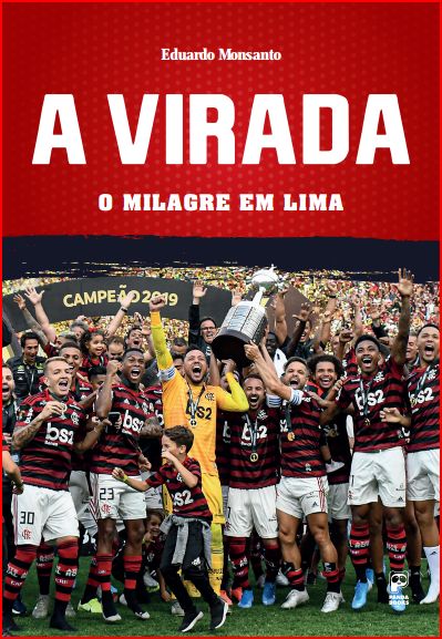 Capa do livro "A vira - milagre em Lima", segunda obra de Eduardo Monsanto sobre o Flamengo