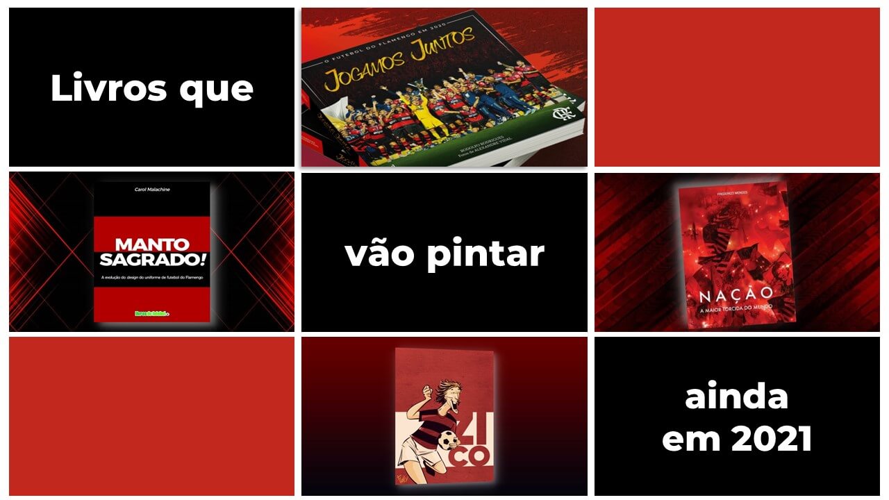 Conheça os livros sobre o Flamengo com previsão de lançamento para o 2º semestre de 2021
