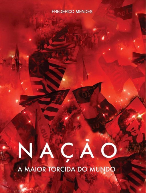 Capa do livro "Nação: a maior torcida do mundo", livro sobre a torcida do Flamengo